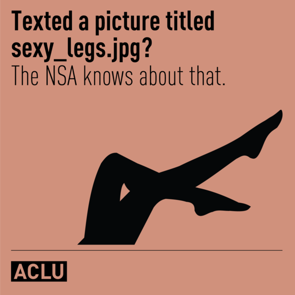 Texted a picture titled sex_legs.jpg? The NSA knows about that.