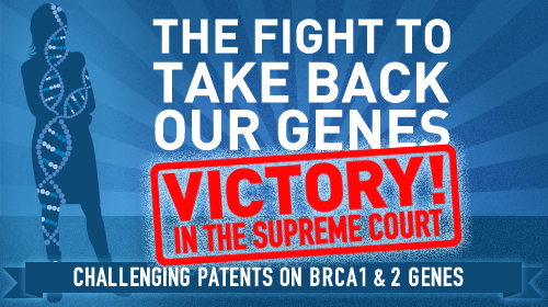 VICTORY! Supreme Court Decides: Our Genes Belong to Us, Not